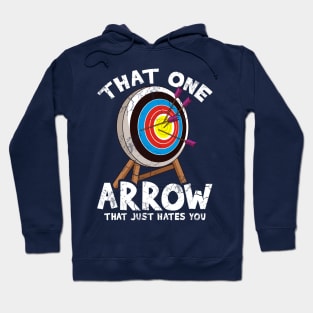 Archery That One Arrow That Just Hates You Archer Gift Hoodie